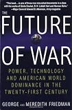 The Future of War: Power, Technology and American World Dominance in the Twenty-first Century