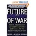 The Future of War: Power, Technology and American World Dominance in the Twenty-first Century