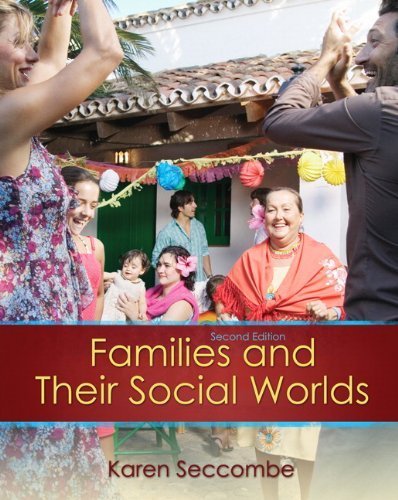 Families and their Social Worlds (2nd Edition) by Karen T Seccombe (2011-01-31)