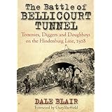 battle of bellicourt tunnel the tommies diggers and doughboys on the hindenburg line 1918