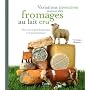Variations inventives autour des fromages au lait &hellip de V�ronique Chapacou