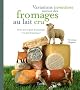 Variations inventives autour des fromages au lait cru : Parce que le go�t de plastique, c'est pas fantastique !