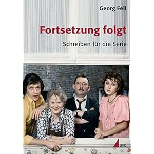 Fortsetzung folgt: Schreiben für die Serie (Praxis Film)