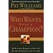 Who Wants to be a Champion?: 10 Building Blocks to Help  You Become Everything You Can Be!