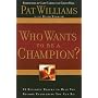 Who Wants to be a Champion?: 10 Building Blocks to Help  You Become Everything You Can Be!
