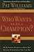 Books : Who Wants to be a Champion?: 10 Building Blocks to Help  You Become Everything You Can Be!