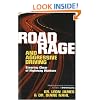 Road Rage and Aggressive Driving: Steering Clear of Highway Warfare