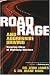 Road Rage and Aggressive Driving: Steering Clear of Highway Warfare