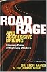 Road Rage and Aggressive Driving: Steering Clear of Highway Warfare