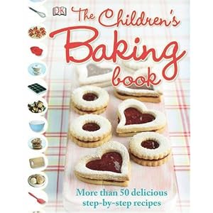 The Children's Baking Book: More Than 50 Delicious Step-By-Step Recipes