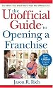 The Unofficial Guide to Opening a Franchise (Unofficial Guides)