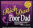Rich Dad Poor Dad: What The Rich Teach Their Kids About Money - That The Poor and Middle Class Do Not! (Audio CD)
