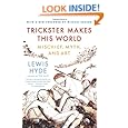 Trickster Makes This World: Mischief, Myth and Art