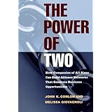 the power of two how companies of all sizes can build alliance networks that generate business opportunities