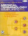 Medical Terminology Simplified/ Taber's Cyclopedic Medical Dictionary 20th Edition: A Programmed Learning Approach By Body Systems