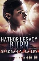 Hathor Legacy: Burn (Volume 2)