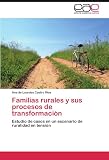  : Familias rurales y sus procesos de transformación: Estudio de casos en un escenario de ruralidad en tensión (Spanish Edition)