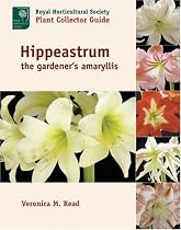 Hippeastrum: The Gardener's Amaryllis (Royal Horticultural Society/Timber Press Plant Collectors Guides Series)