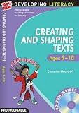 Creating and Shaping Texts: Ages 9-10 (100% New Developing Literacy)