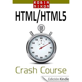 Robin Nixon's HTML & HTML5 Crash Course: Learn HTML5 in 20 Easy Lessons