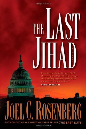 The Last Jihad (Political Thrillers Series #1) By Joel C. Rosenberg