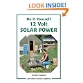 Do It Yourself 12 Volt Solar Power (2nd Edition) (Simple Living)