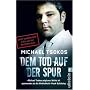 Dem Tod auf der Spur: Zw�lf spektakul�re F�lle aus der Rechtsmedizin