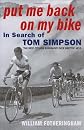 Put Me Back On My Bike: In Search of Tom Simpson