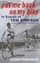 Put Me Back on My Bike: In Search of Tom Simpson