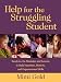 Help for the Struggling Student: Ready-to-use Strategies and Lessons to Build Attention, Memory and Organizational Skills