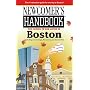 Newcomer's Handbook For Moving to and Living in Boston: Including Cambridge, Brookline, and Somerville