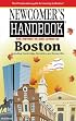 Newcomer's Handbook For Moving to and Living in Boston: Including Cambridge, Brookline, and Somerville