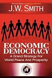 Economic Democracy: A Grand Strategy for World Peace and Prosperity, 2nd edition