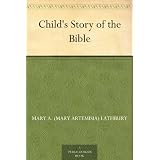 Child's Story of the Bible ~ Mary A. (Mary...