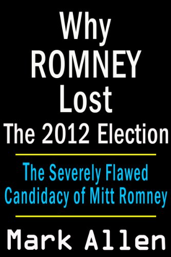Why Romney Lost The 2012 Election