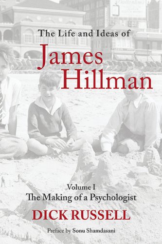 the life and ideas of james hillman volume i the making of a psychologist