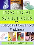 Practical Solutions to Everyday Household Problems