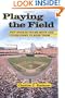 Playing the Field: Why Sports Teams Move and Cities Fight to Keep Them