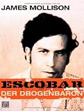Escobar: Der Drogenbaron - James Mollison