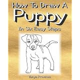 How To Draw A Puppy In Six Easy Steps ~ Tanya L. Provines