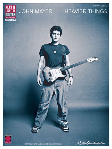 John Mayer - Heavier Things (Play It Like It Is)