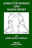 Ethics Of Boxing And Manly Sport (Volume 1)