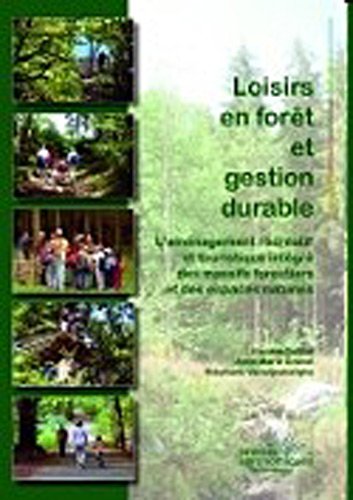 Download Loisirs en forêt et gestion durable : L'aménagement récréatif et touristique intégré des massifs forestiers et des espaces naturels Download Loisirs en forêt et gestion durable : L'aménagement récréatif et touristique intégré des massifs forestiers et des espaces naturels