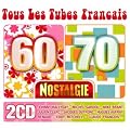 Tous Les Tubes Fran�ais 60-70 : Nostalgie