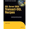 SQL Server 2008 Transact-SQL Recipes: A Problem-Solution Approach (Recipes: a Problem-Solution Approach)