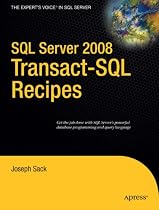SQL Server 2008 Transact-SQL Recipes: A Problem-Solution Approach