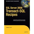 SQL Server 2008 Transact-SQL Recipes: A Problem-Solution... by  Joseph Sack