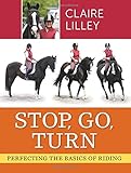 Stop, go, turn : perfecting the basics of riding