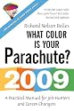 What Color Is Your Parachute? 2009: A Practical Manual for Job-Hunters and Career-Changers