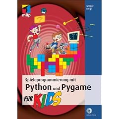Spieleprogrammierung mit Python und Pygame f�r Kids (mitp f�r Kids)